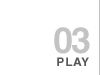 03-PLAY